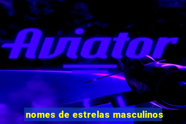 nomes de estrelas masculinos